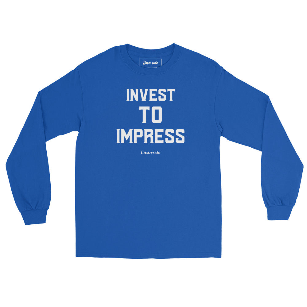 Invest To Impress Long Sleeve Shirt