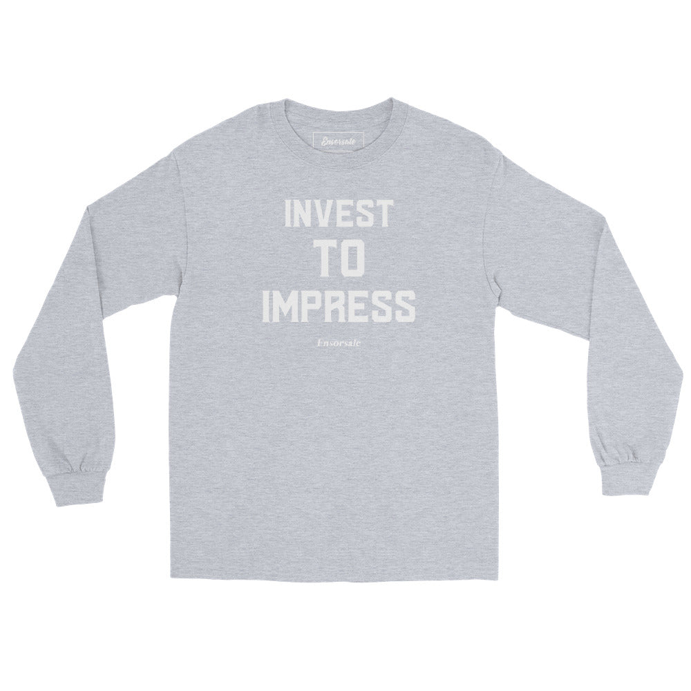 Invest To Impress Long Sleeve Shirt