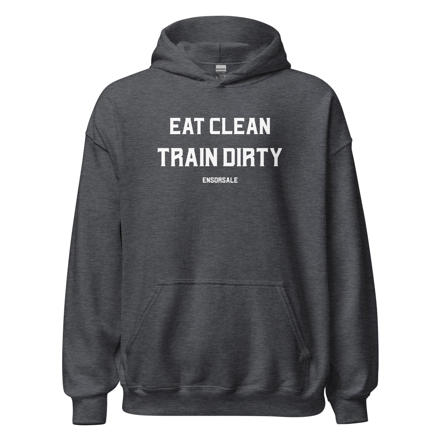 Eat Clean Train Dirty Hoodie