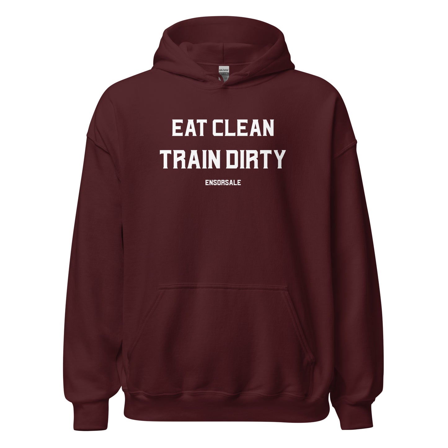 Eat Clean Train Dirty Hoodie