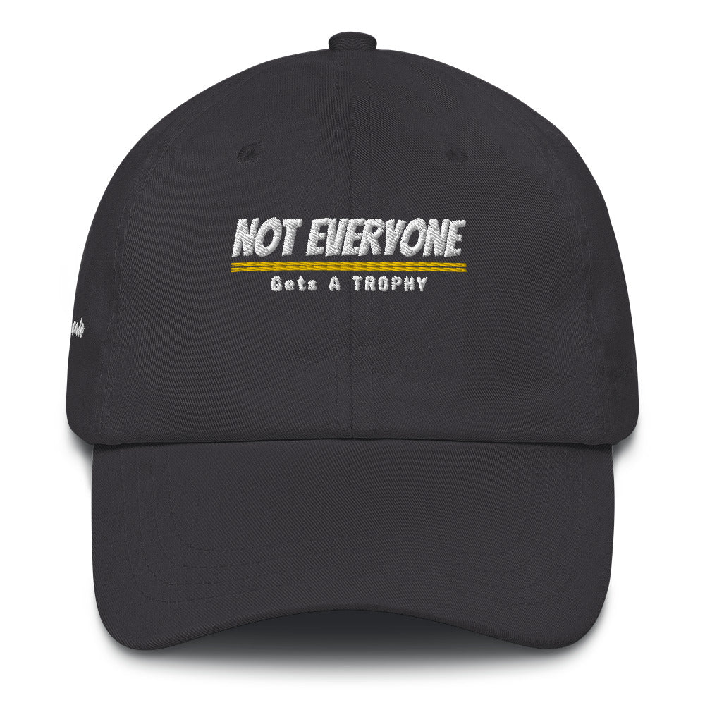 Not Everyone Gets a Trophy Dad hat
