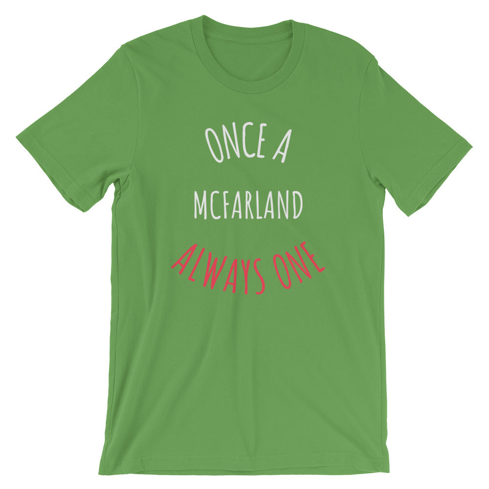 ONCE A McFARLAND ALWAYS ONE Unisex T-Shirt