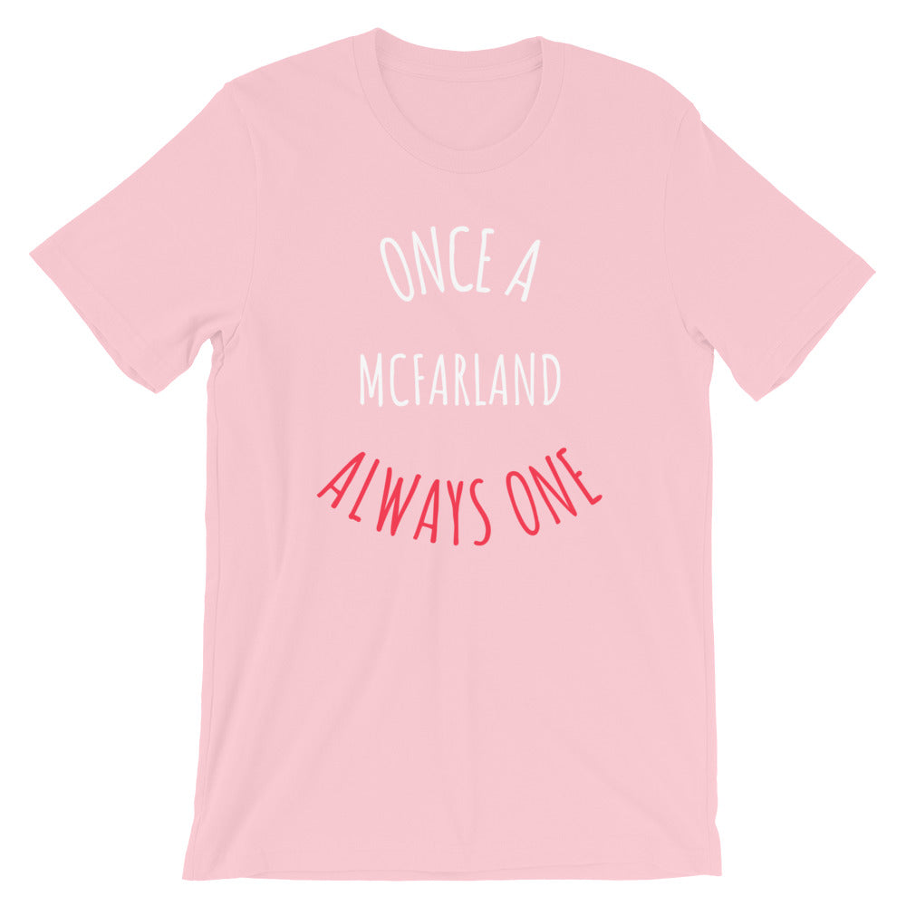 ONCE A McFARLAND ALWAYS ONE Unisex T-Shirt