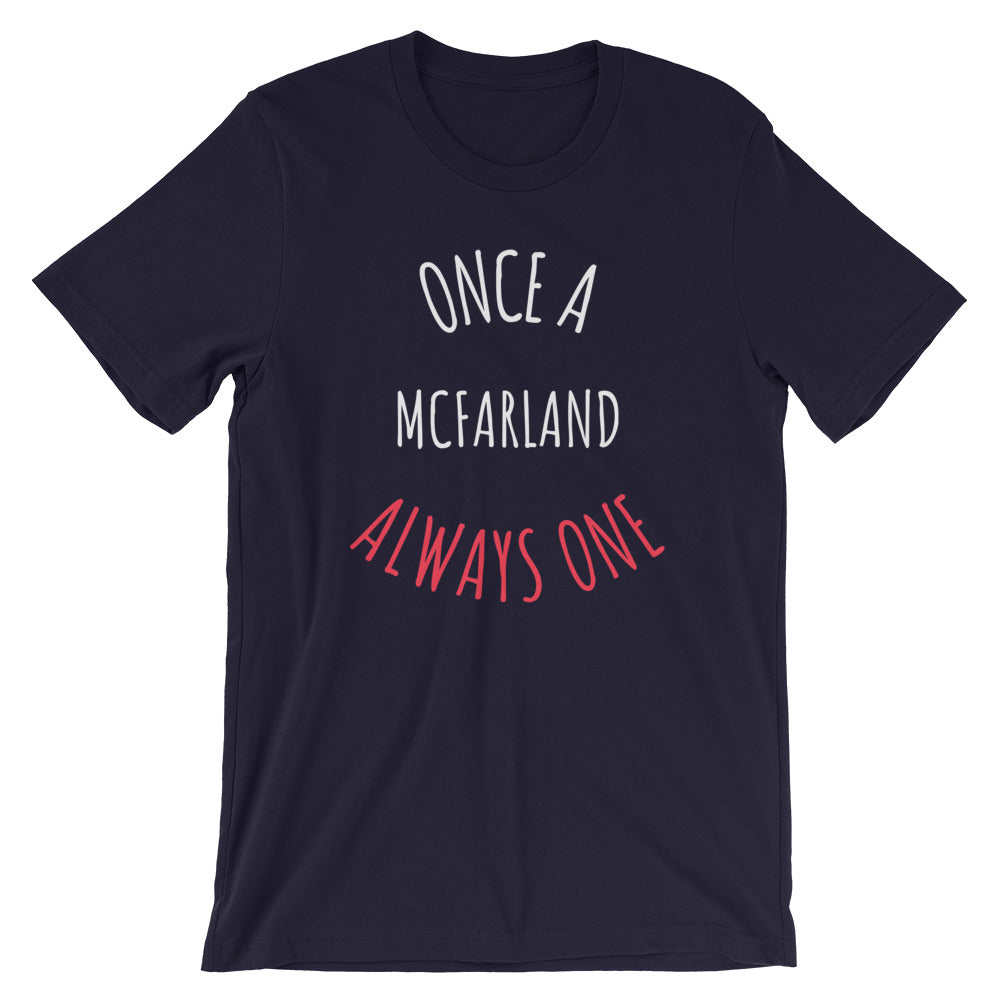 ONCE A McFARLAND ALWAYS ONE Unisex T-Shirt