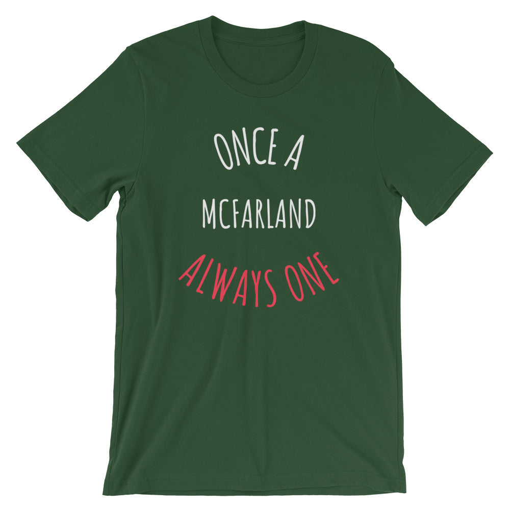 ONCE A McFARLAND ALWAYS ONE Unisex T-Shirt