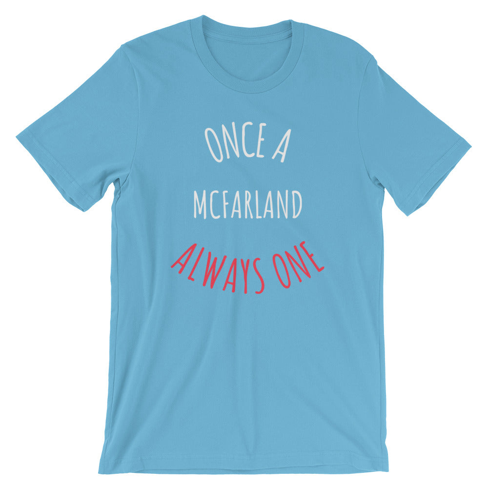 ONCE A McFARLAND ALWAYS ONE Unisex T-Shirt
