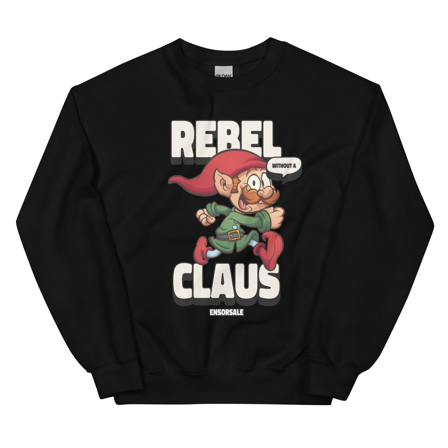 Rebel Without a Claus Sweatshirt