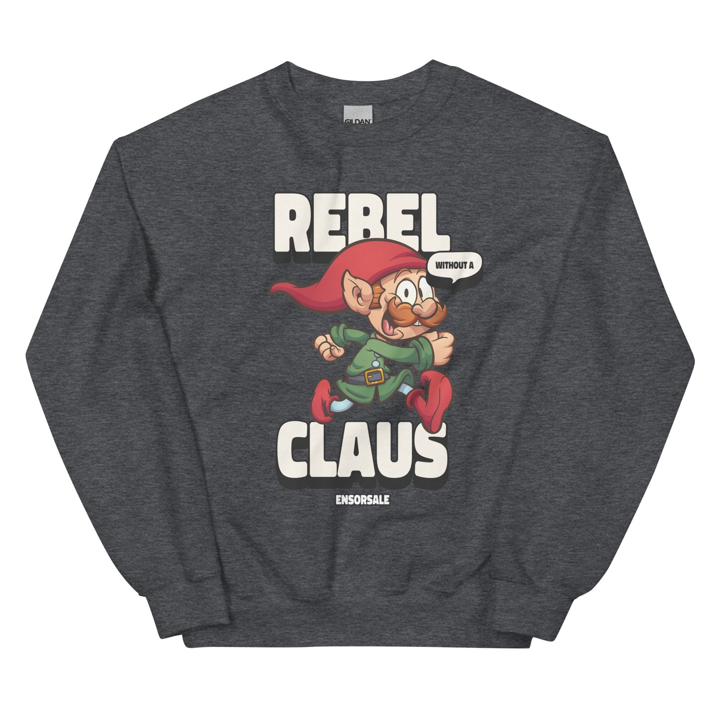 Rebel Without a Claus Sweatshirt