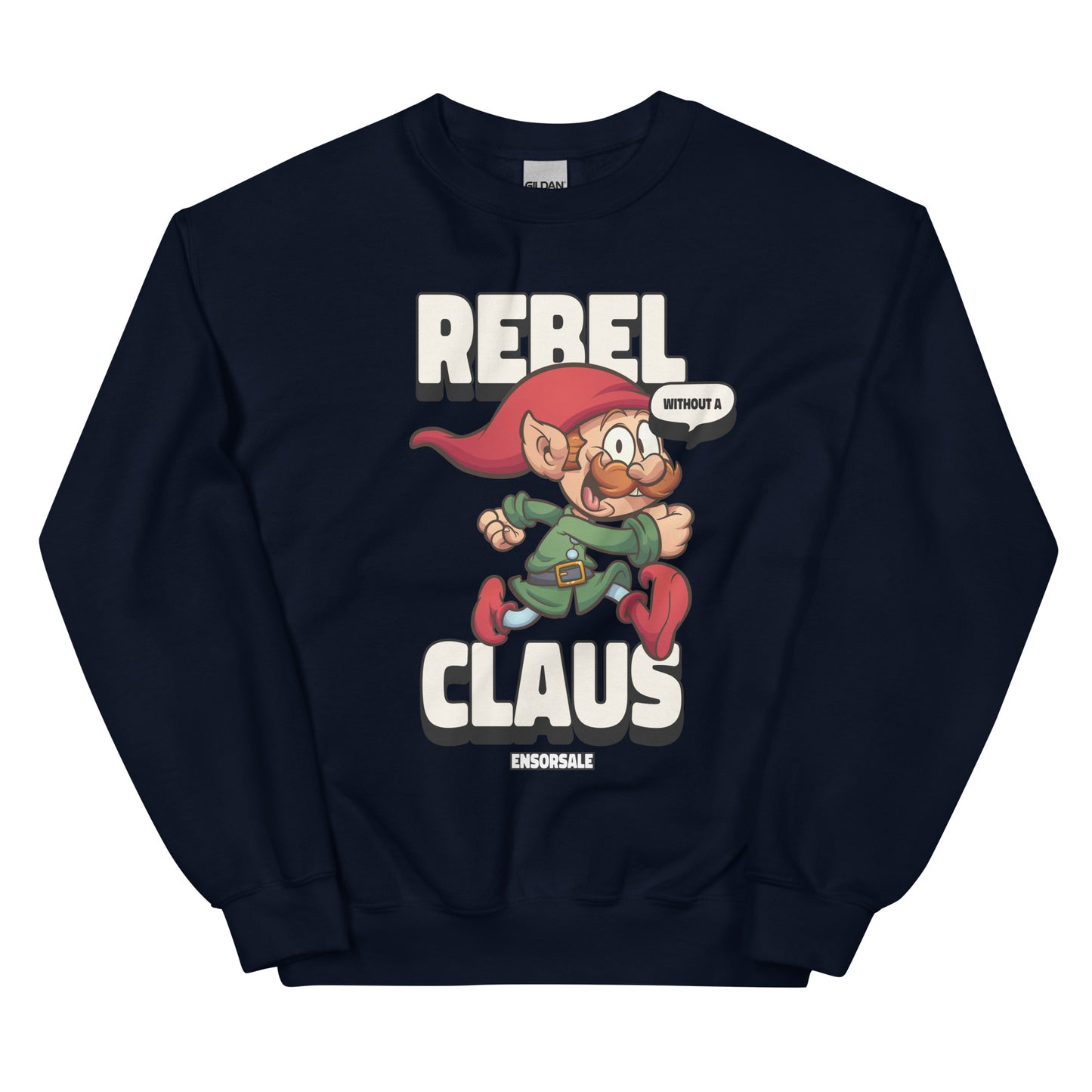 Rebel Without a Claus Sweatshirt