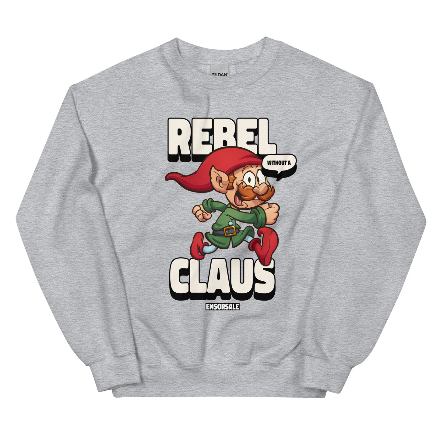 Rebel Without a Claus Sweatshirt