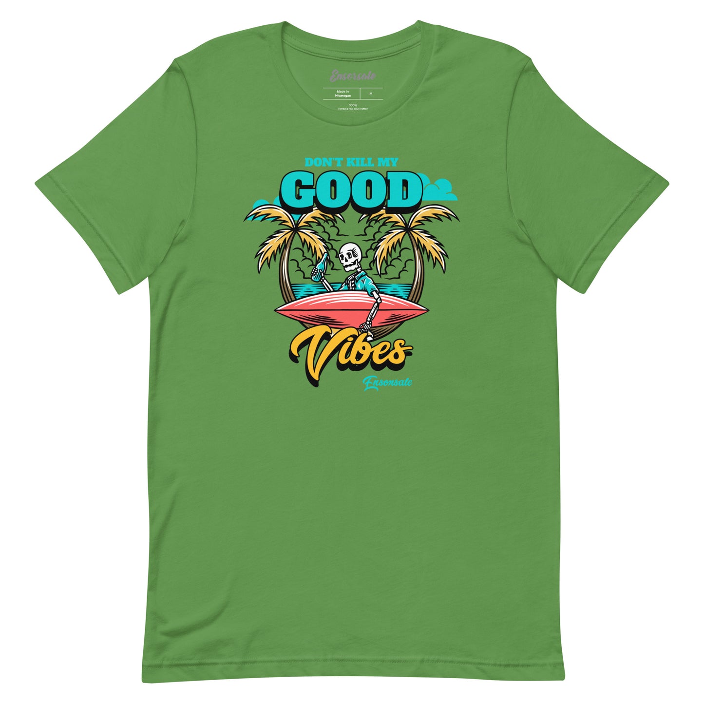 Don't Kill My Good Vibes t-shirt