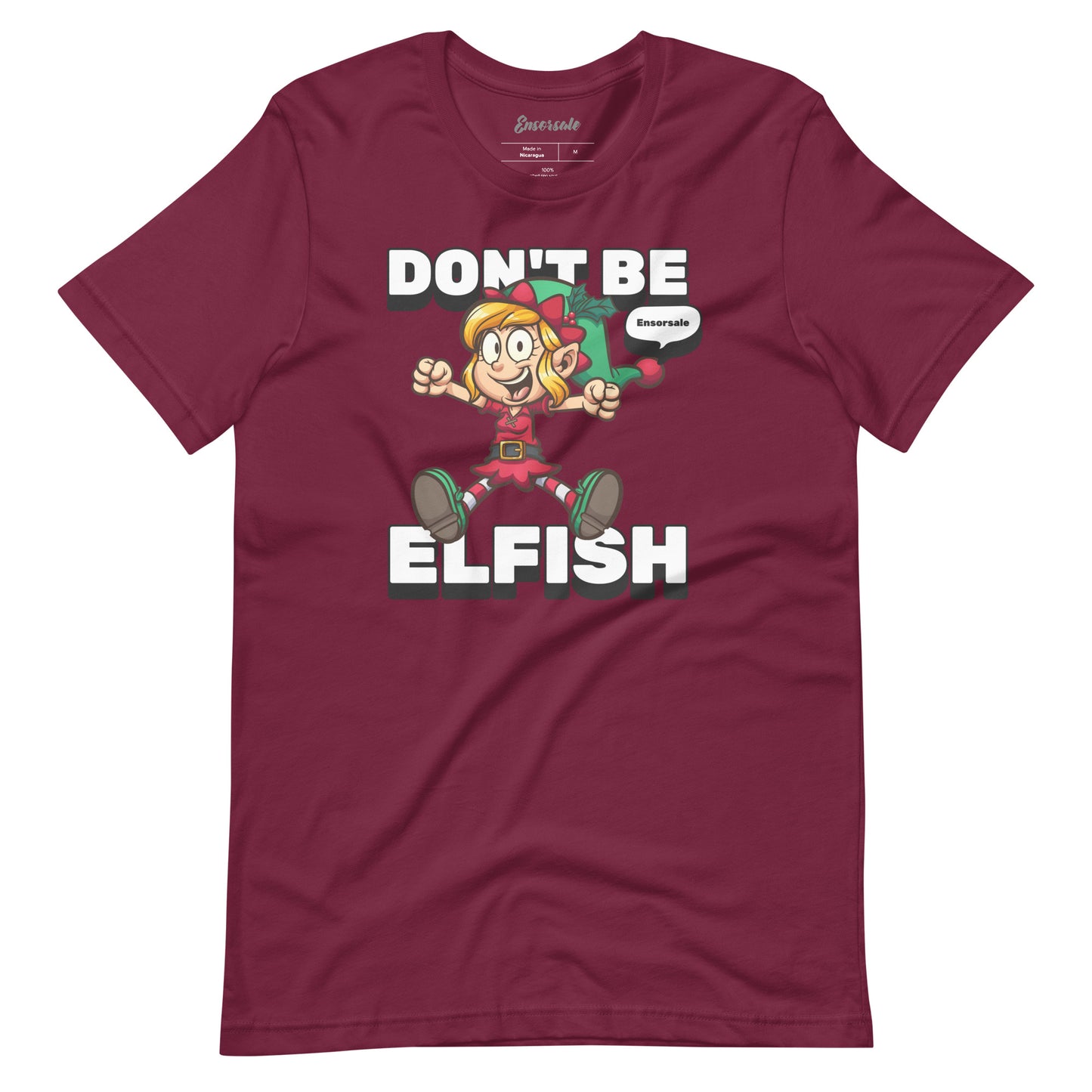 Don't Be Elfish t-shirt