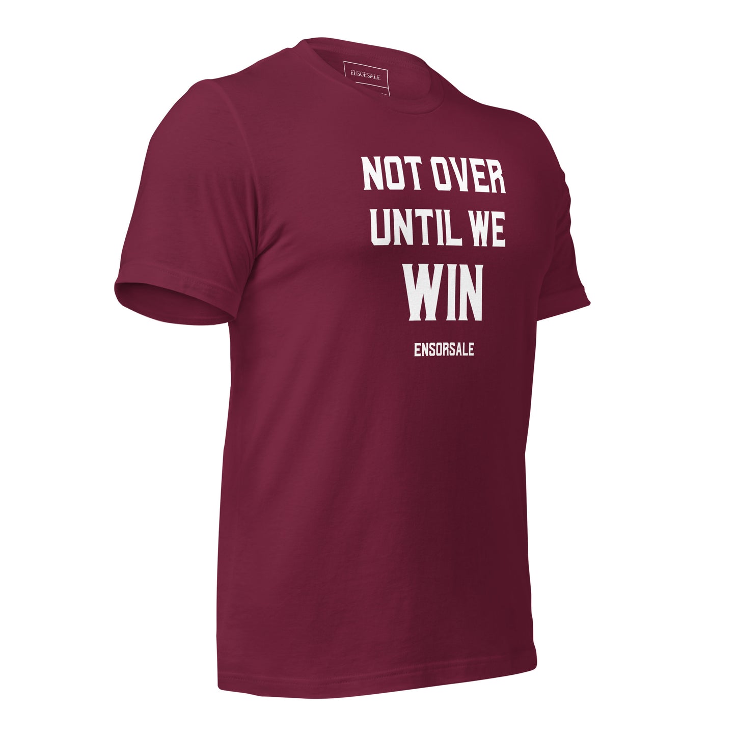 Not Over Until We Win t-shirt
