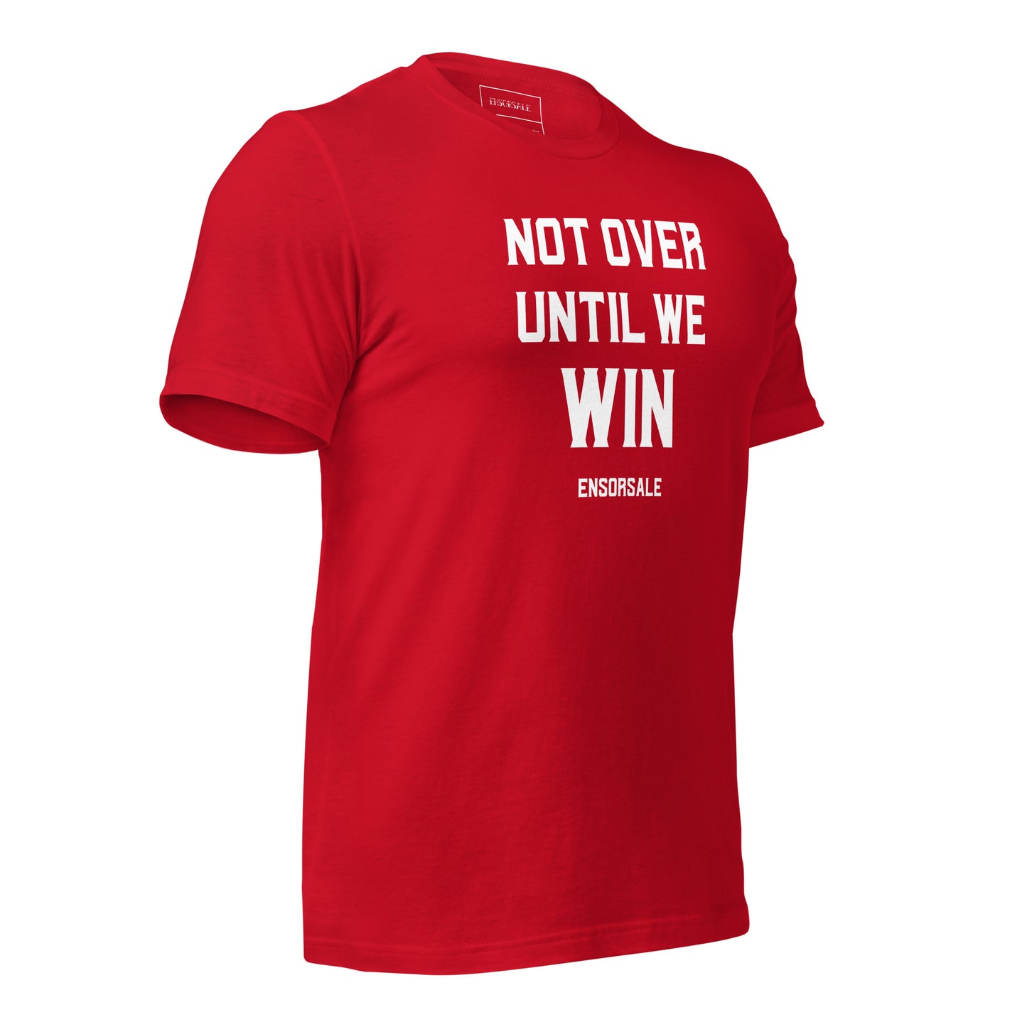 Not Over Until We Win t-shirt