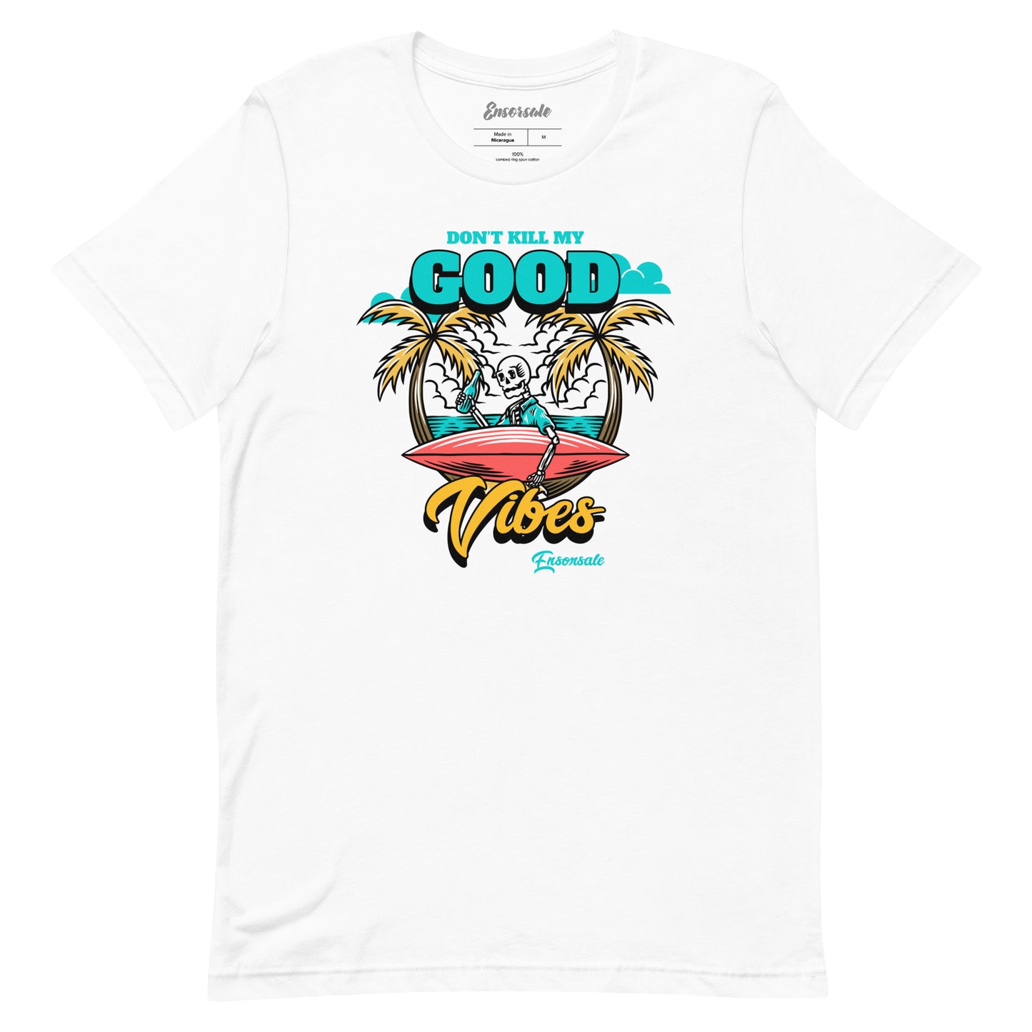 Don't Kill My Good Vibes t-shirt