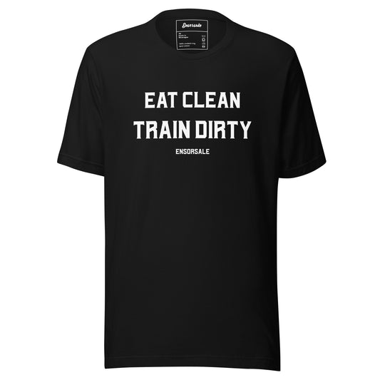 Eat Clean Train Dirty t-shirt