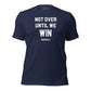 Not Over Until We Win T-Shirt