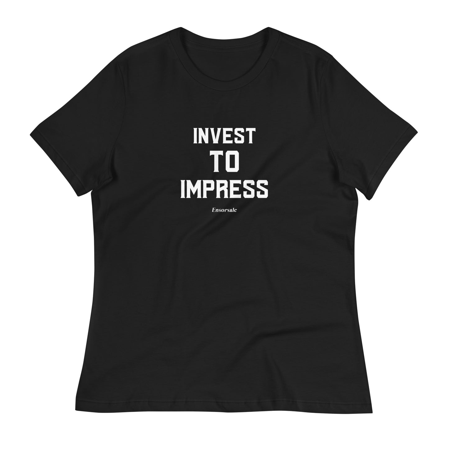 Invest to Impress Women's Relaxed T-Shirt