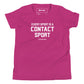 Every Sport is a Contact Sport Youth Short Sleeve T-Shirt