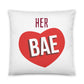 Her Bae Pillow