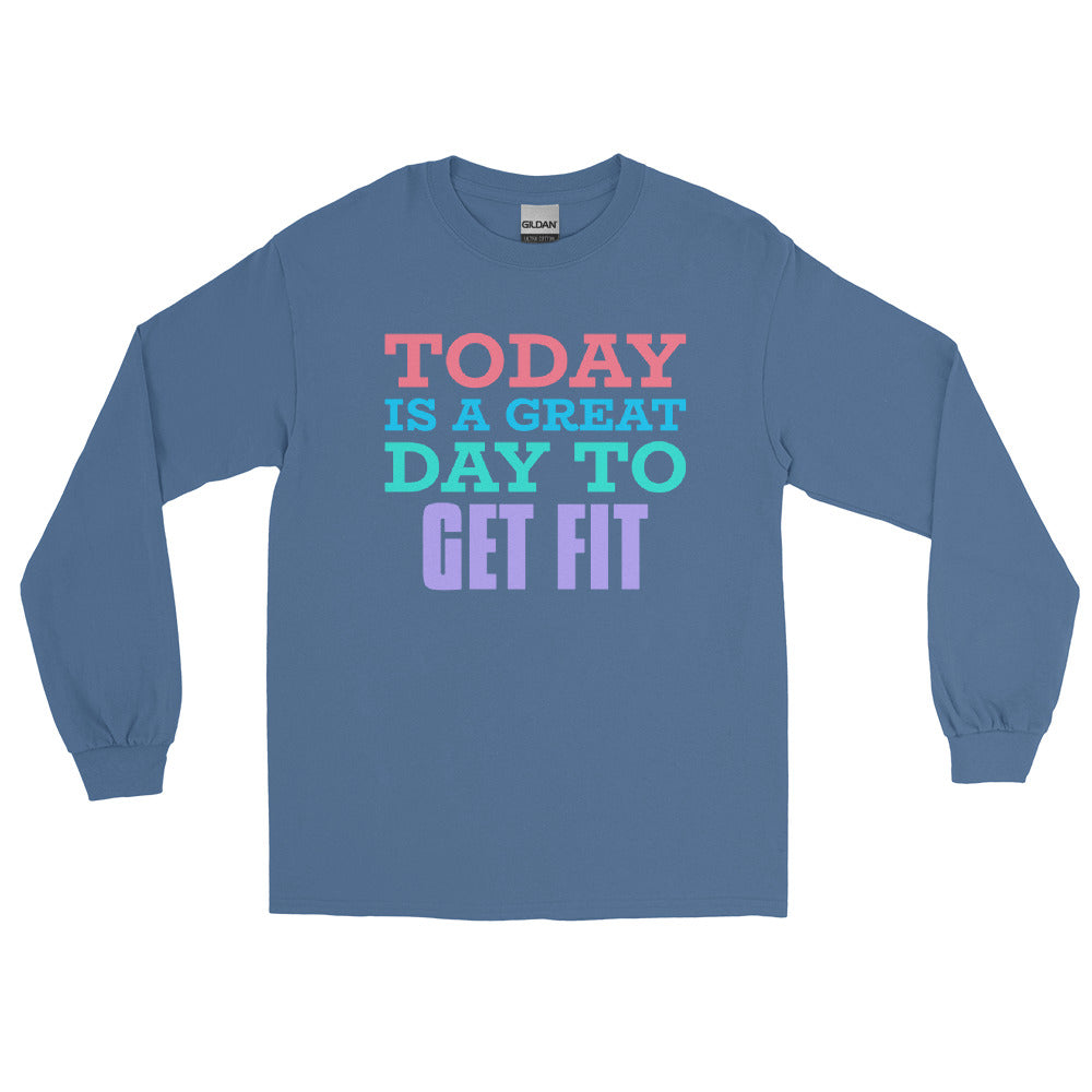 Today is A Great Day to Get Fit Long Sleeve Shirt