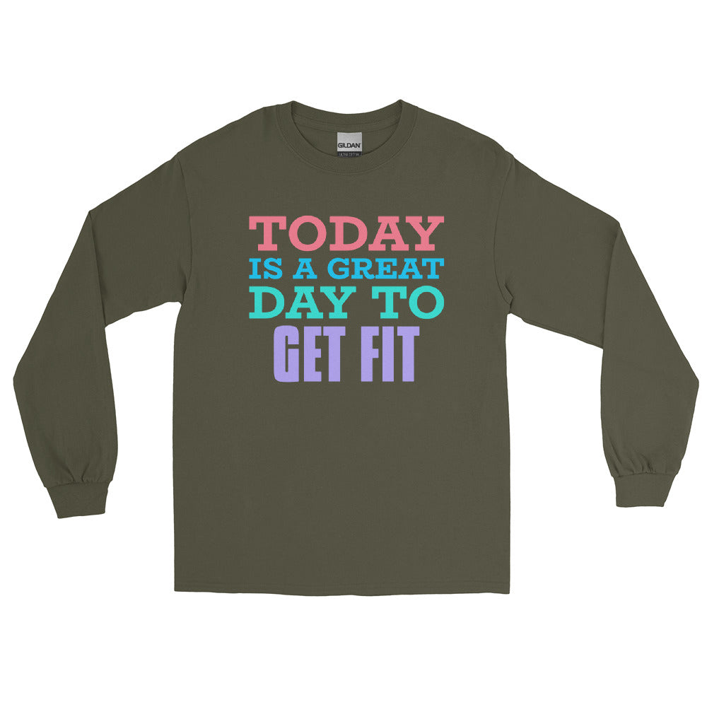 Today is A Great Day to Get Fit Long Sleeve Shirt
