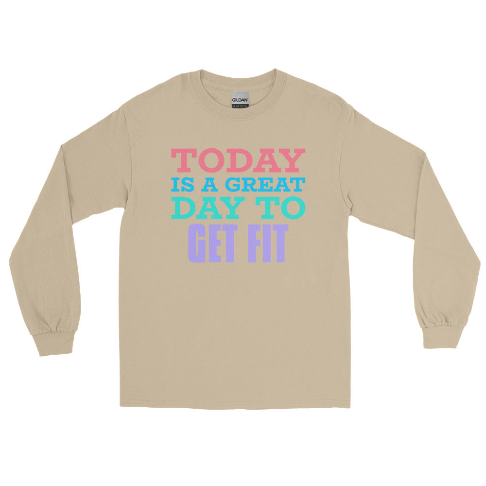 Today is A Great Day to Get Fit Long Sleeve Shirt