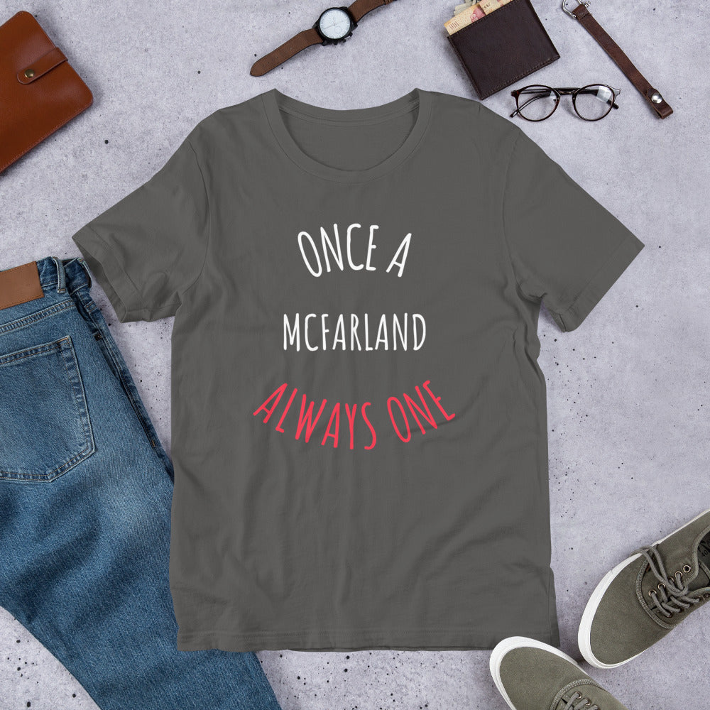 ONCE A McFARLAND ALWAYS ONE Unisex T-Shirt