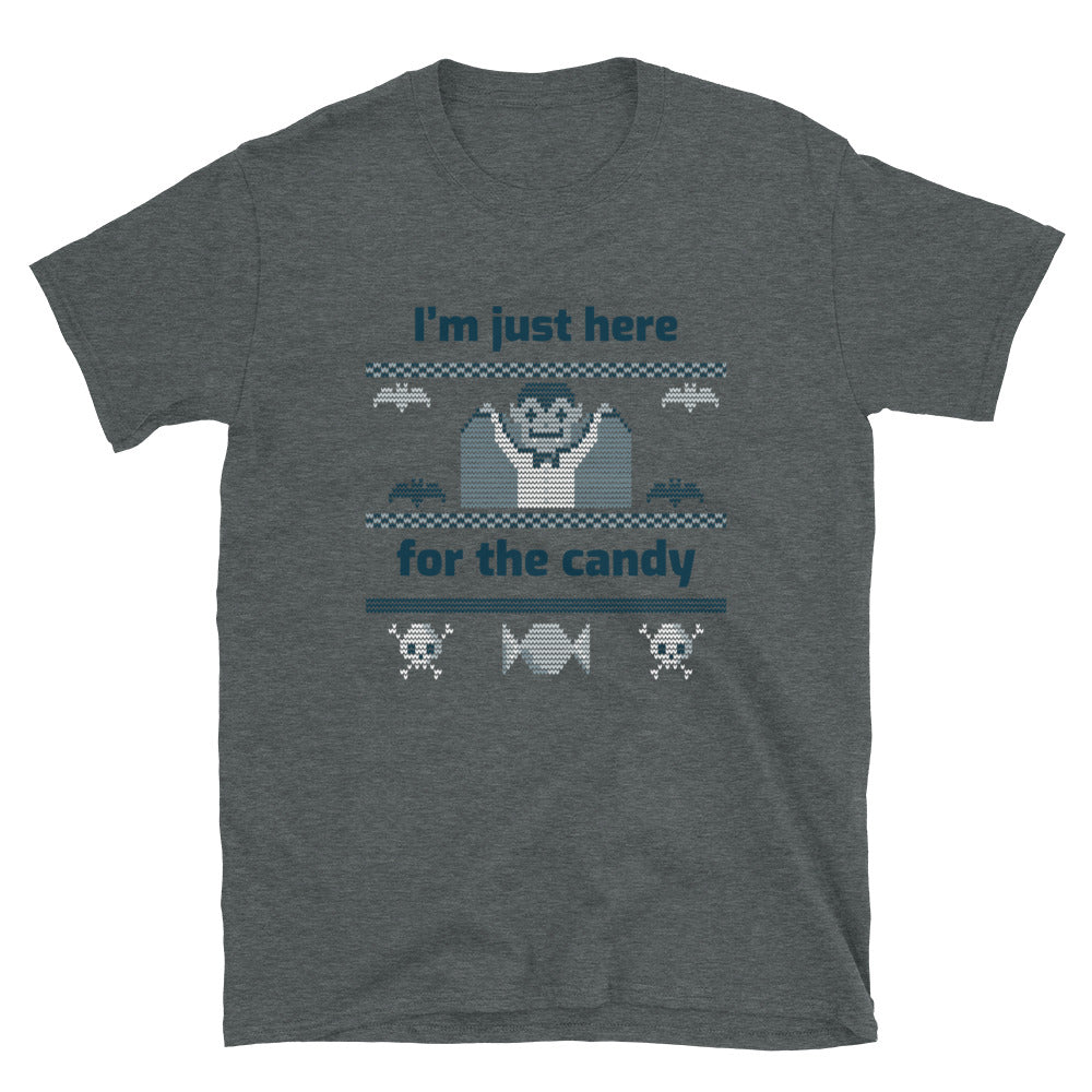 Just here for the Candy T-Shirt