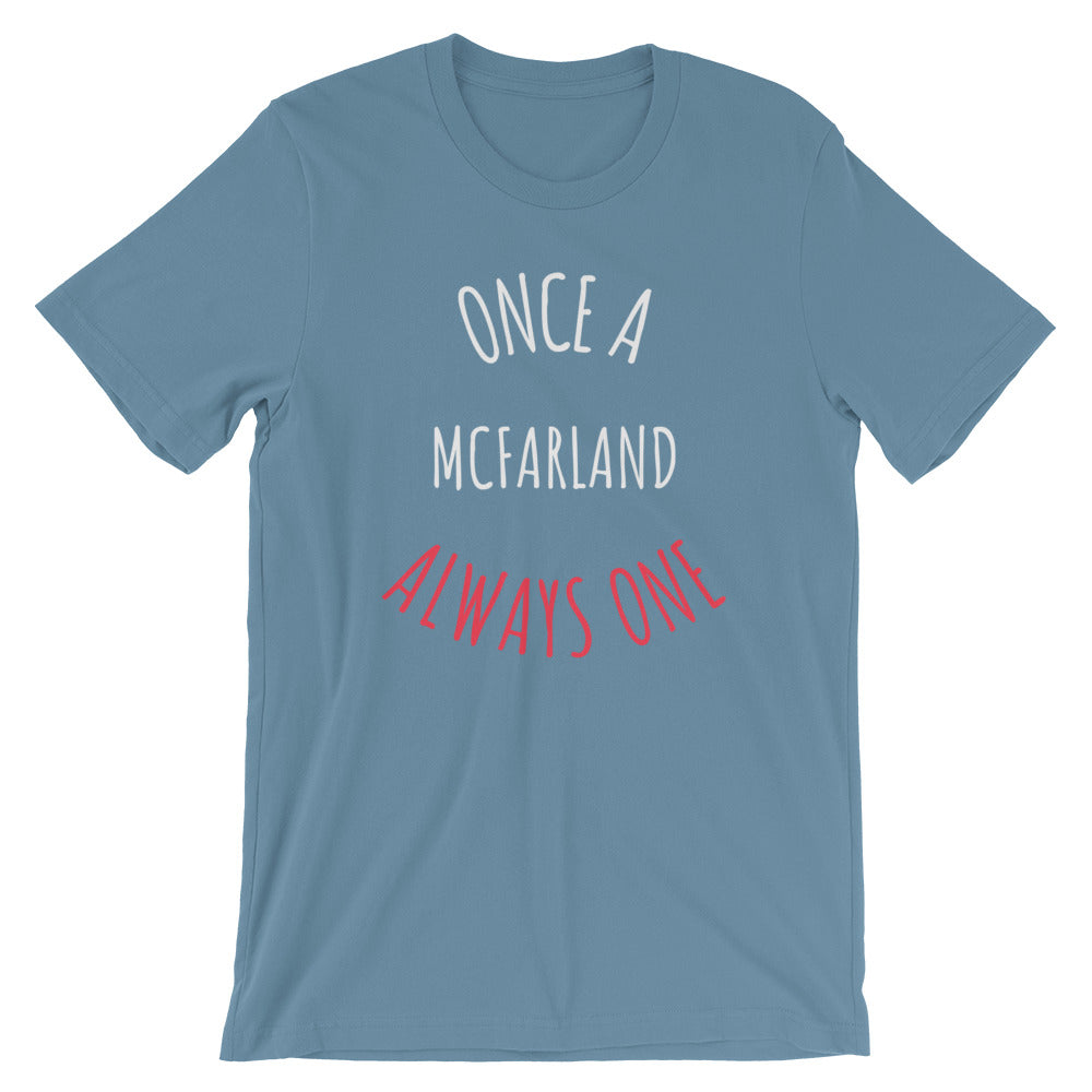 ONCE A McFARLAND ALWAYS ONE Unisex T-Shirt