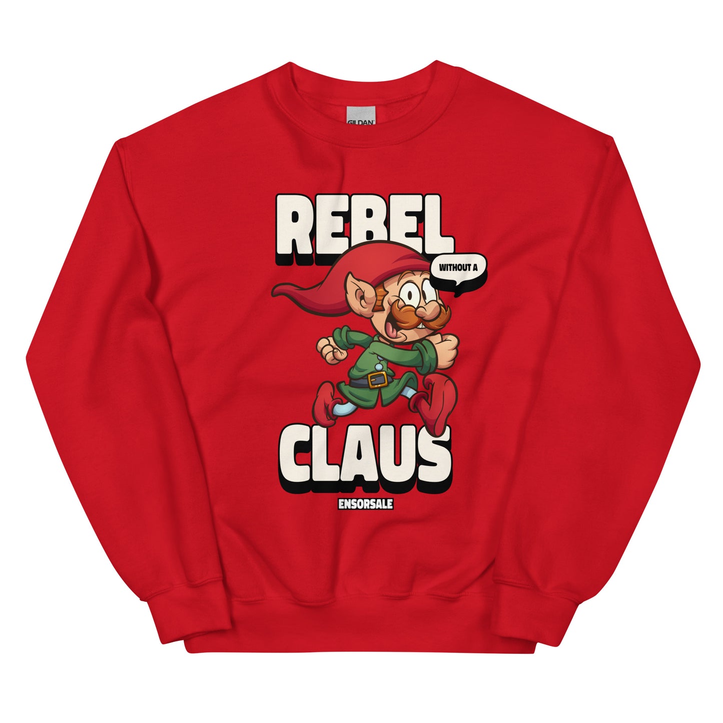 Rebel Without a Claus Sweatshirt