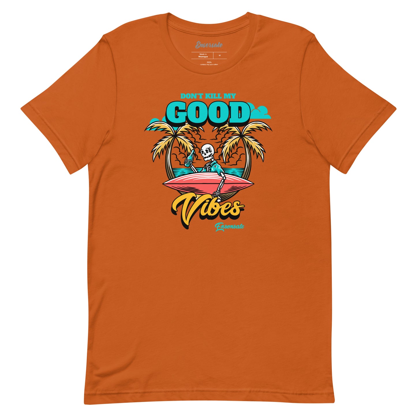 Don't Kill My Good Vibes t-shirt