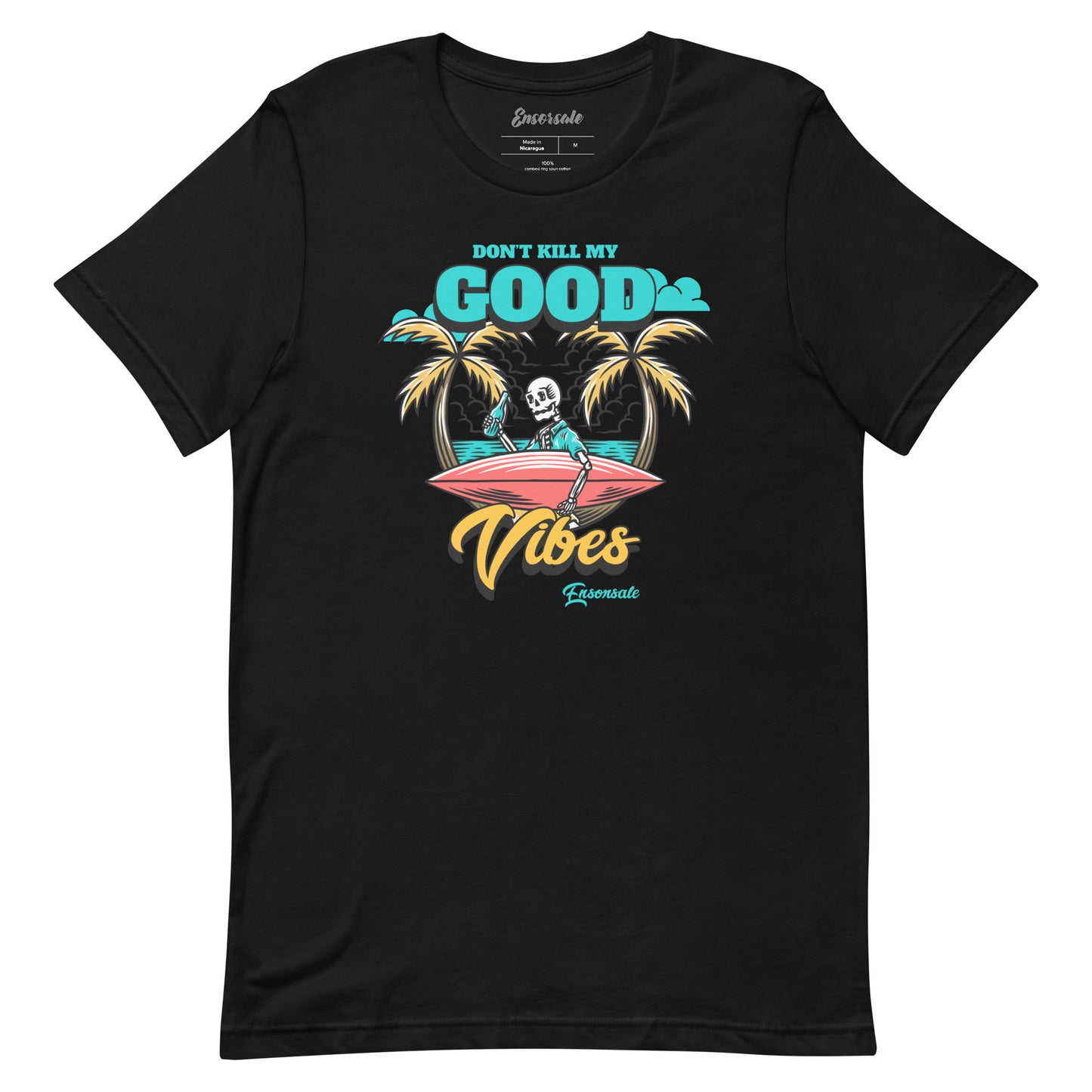Don't Kill My Good Vibes t-shirt