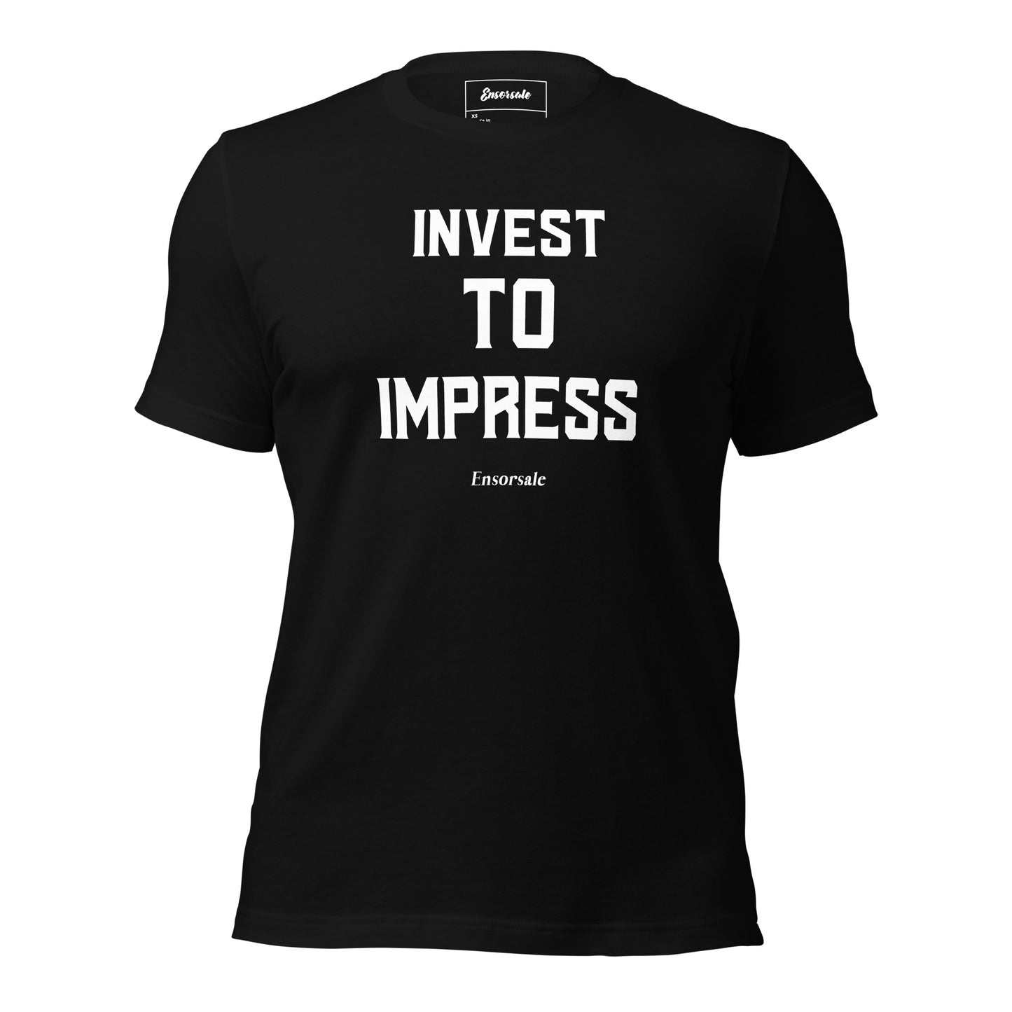 Invest To Impress t-shirt