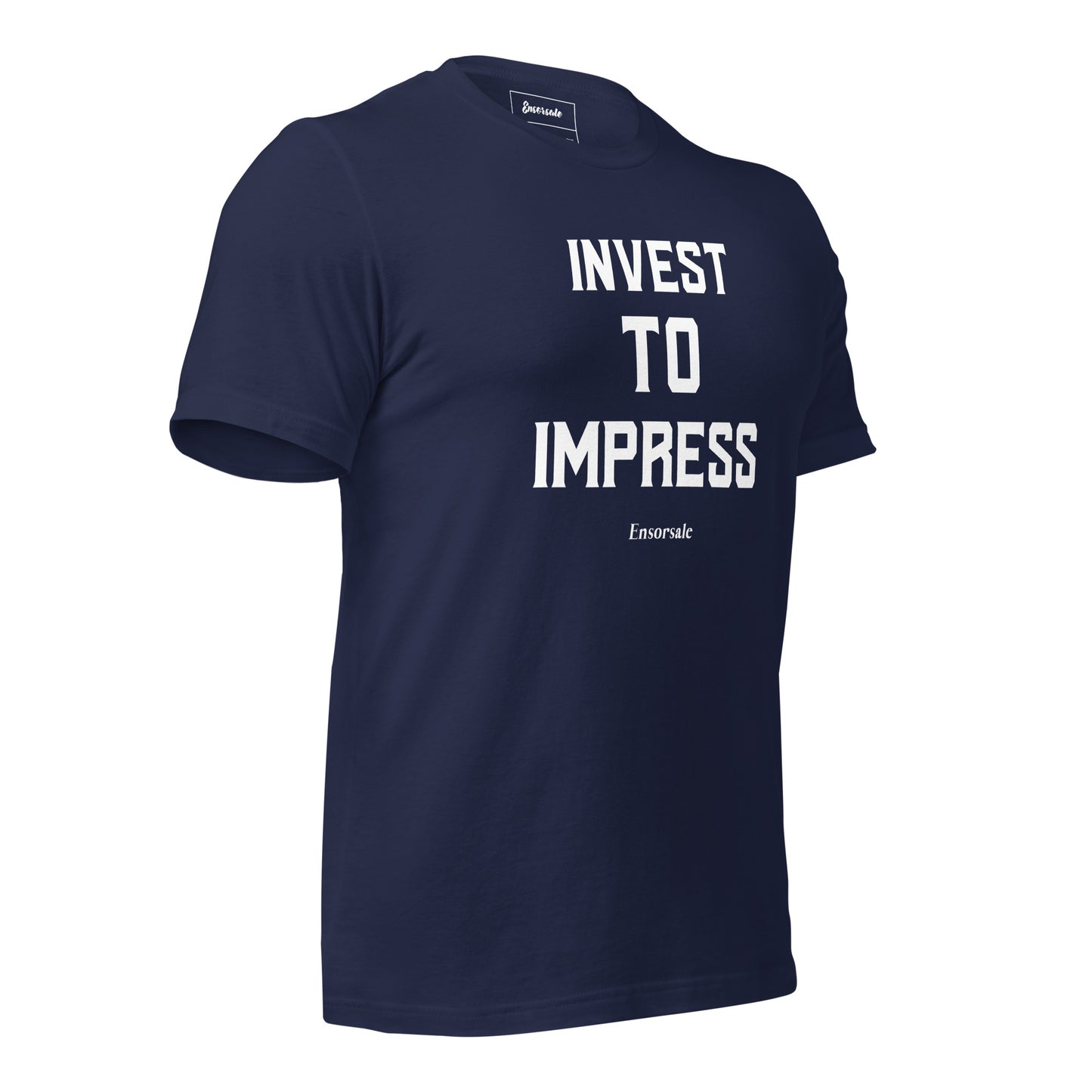 Invest To Impress t-shirt