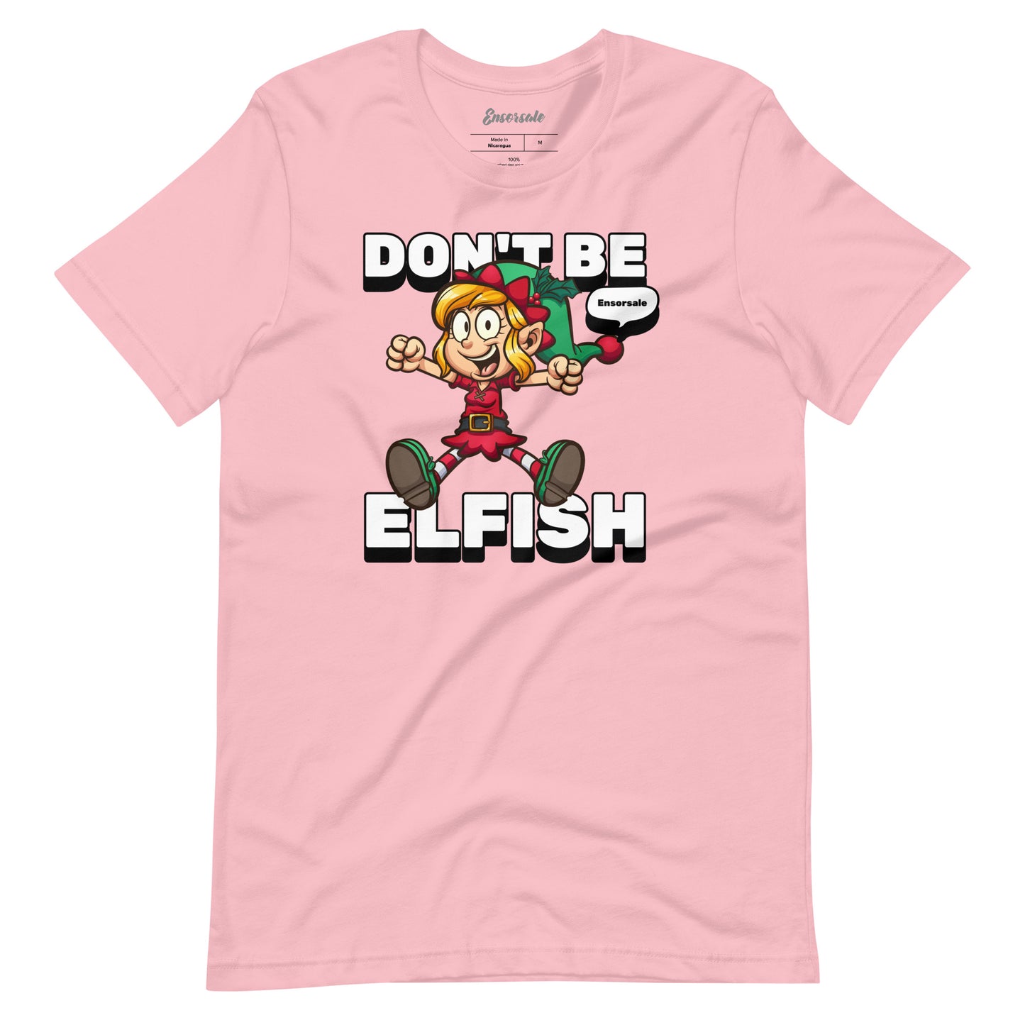 Don't Be Elfish t-shirt