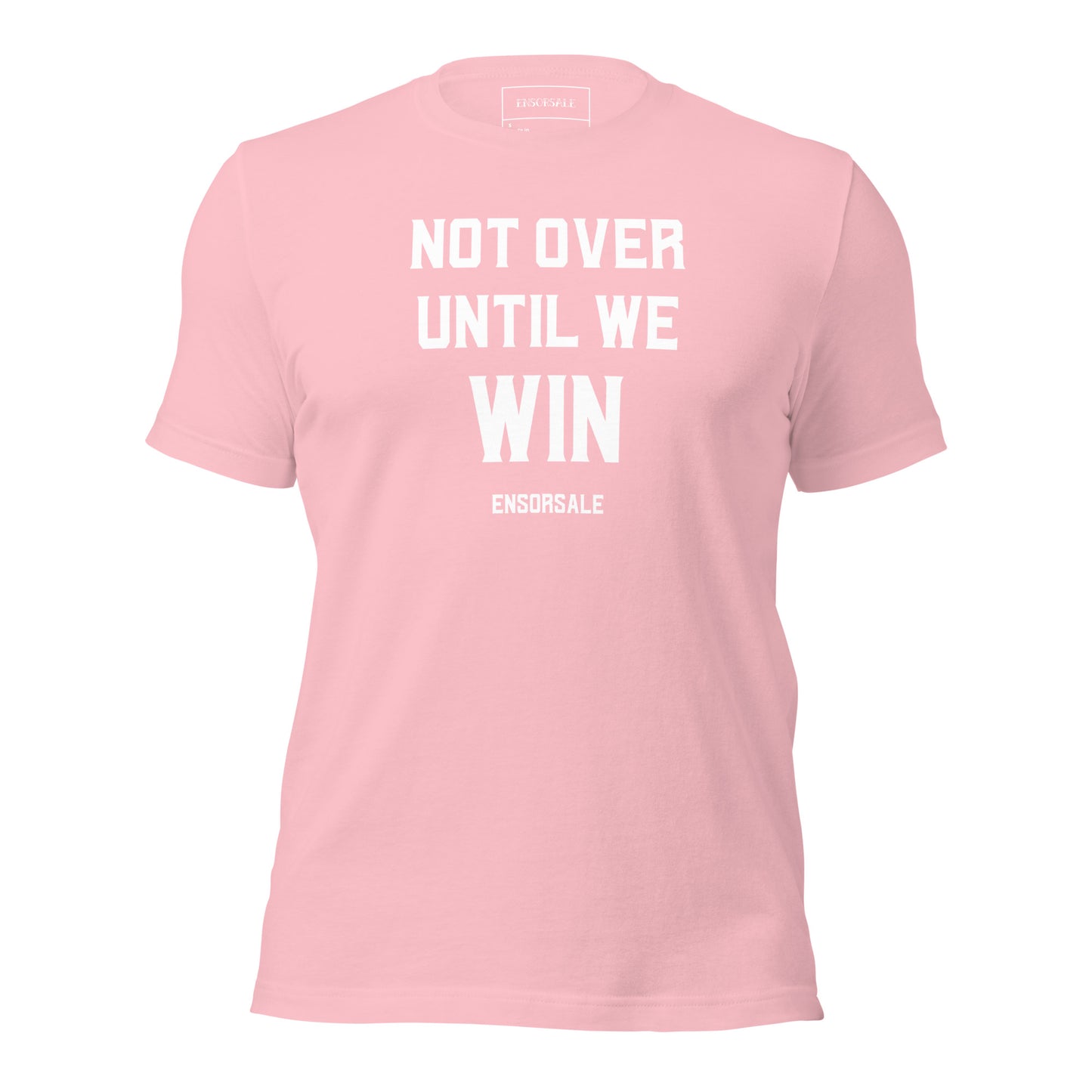 Not Over Until We Win t-shirt