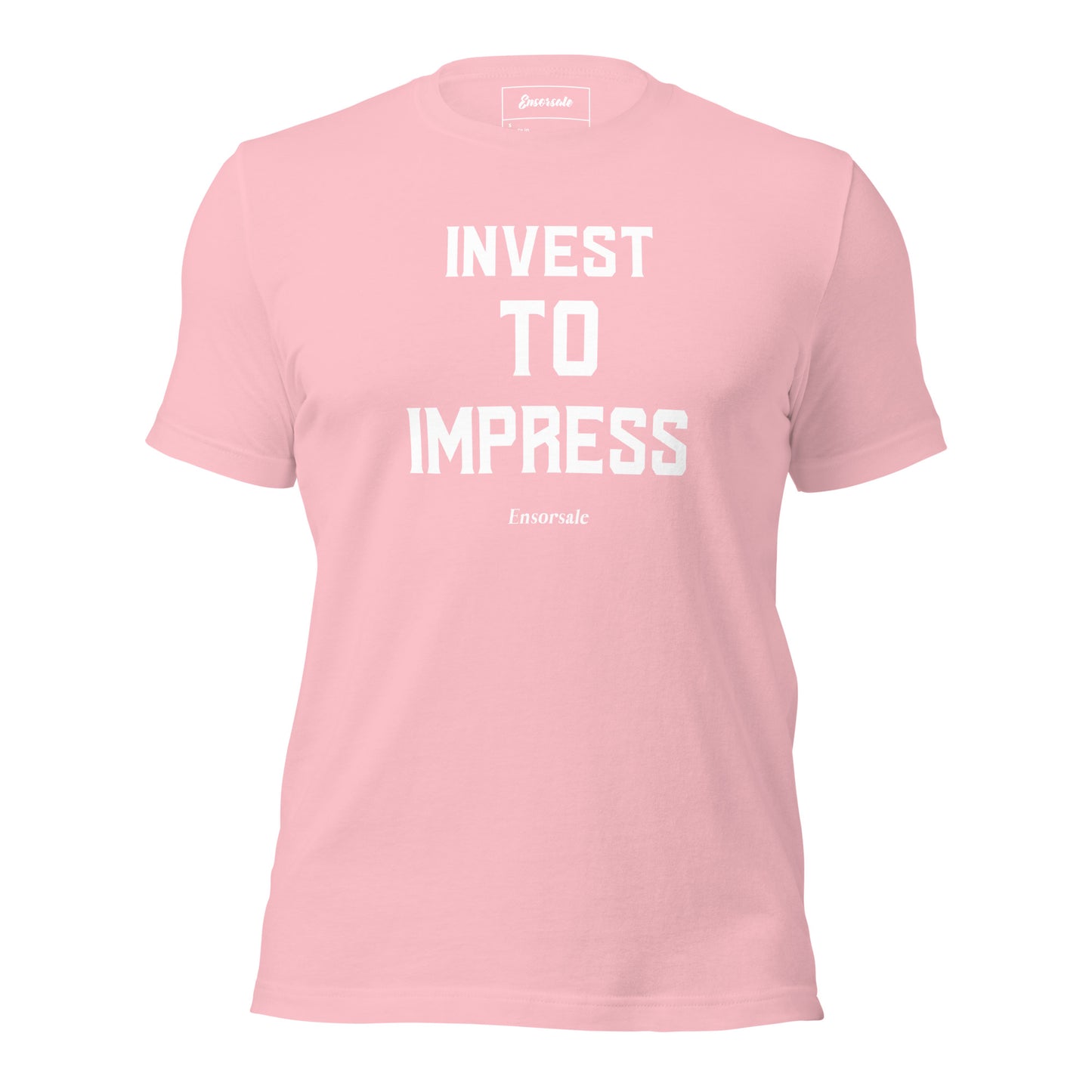 Invest To Impress t-shirt