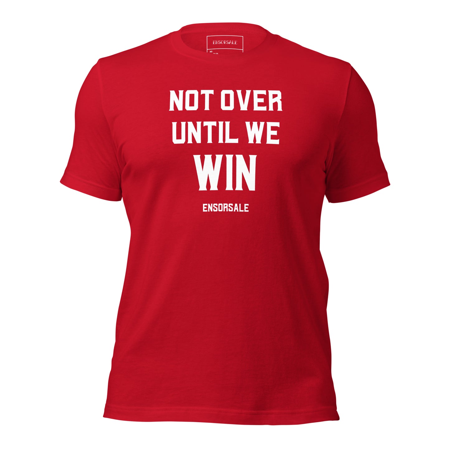 Not Over Until We Win t-shirt