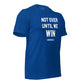 Not Over Until We Win t-shirt