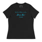 Be Kind. Stay Creative.  Dream Big! Women's Relaxed T-Shirt