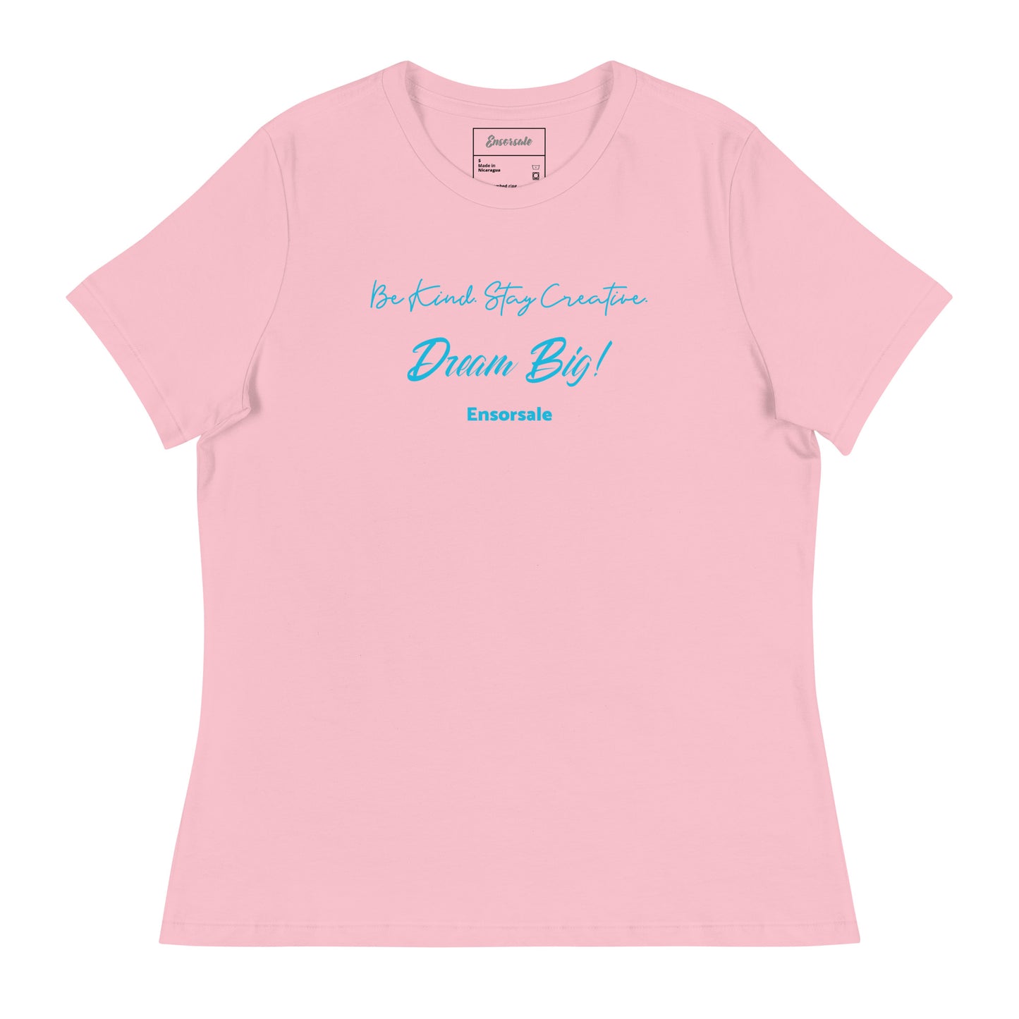 Be Kind. Stay Creative.  Dream Big! Women's Relaxed T-Shirt